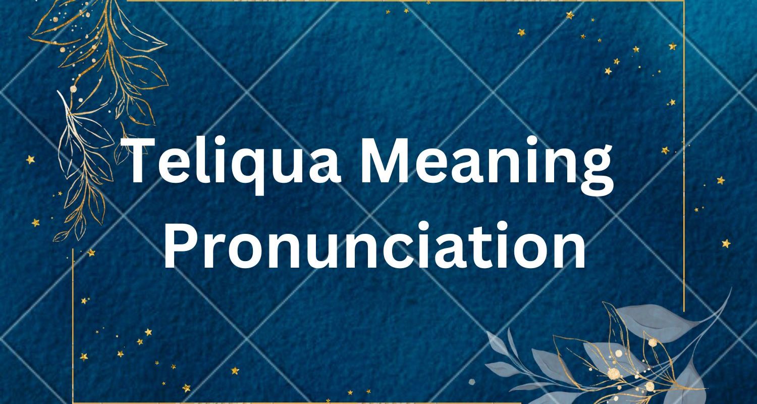 Teliqua Meaning Pronunciation
